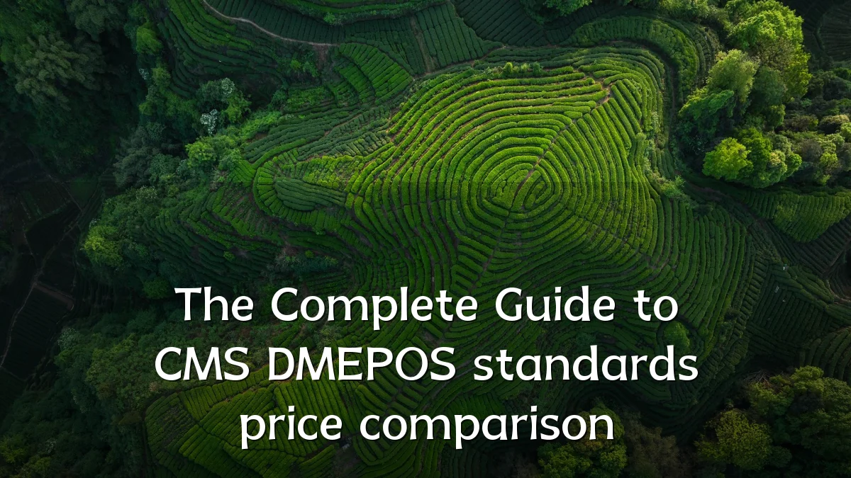 The Complete Guide to CMS DMEPOS standards price comparison