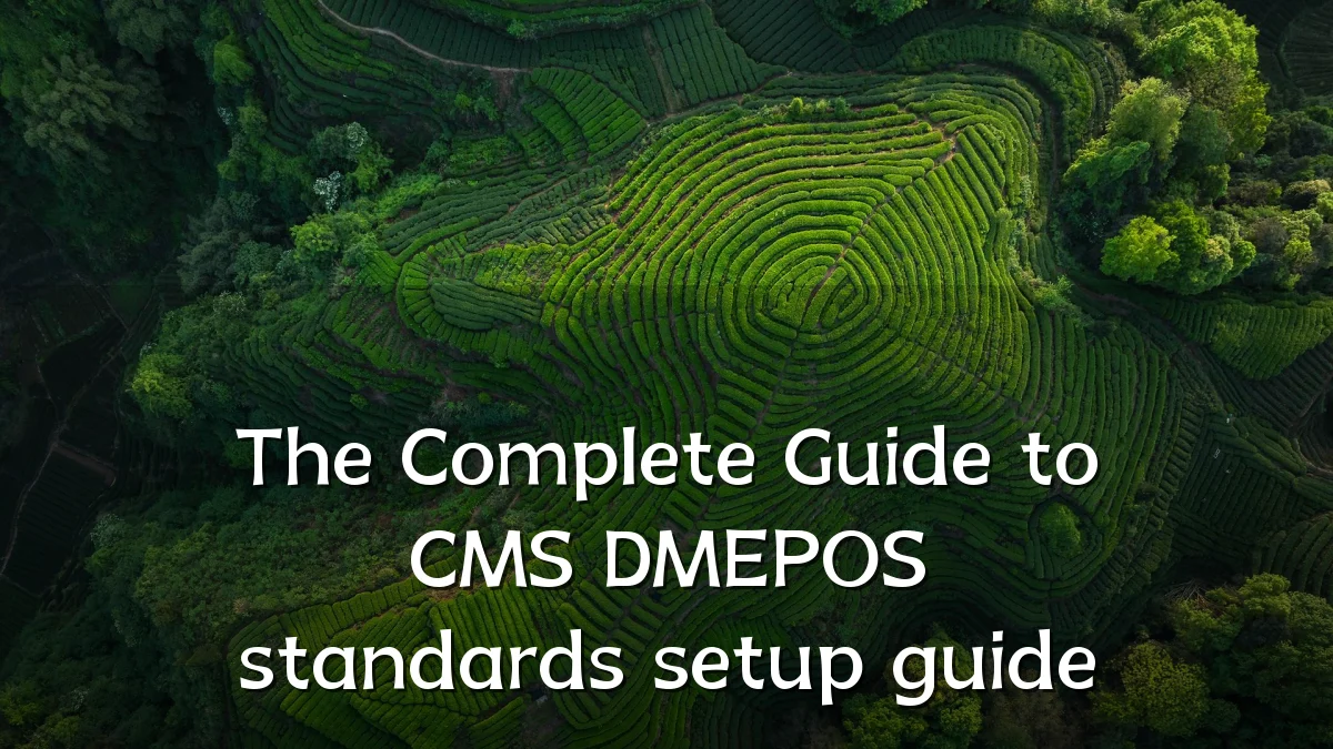 The Complete Guide to CMS DMEPOS standards setup guide