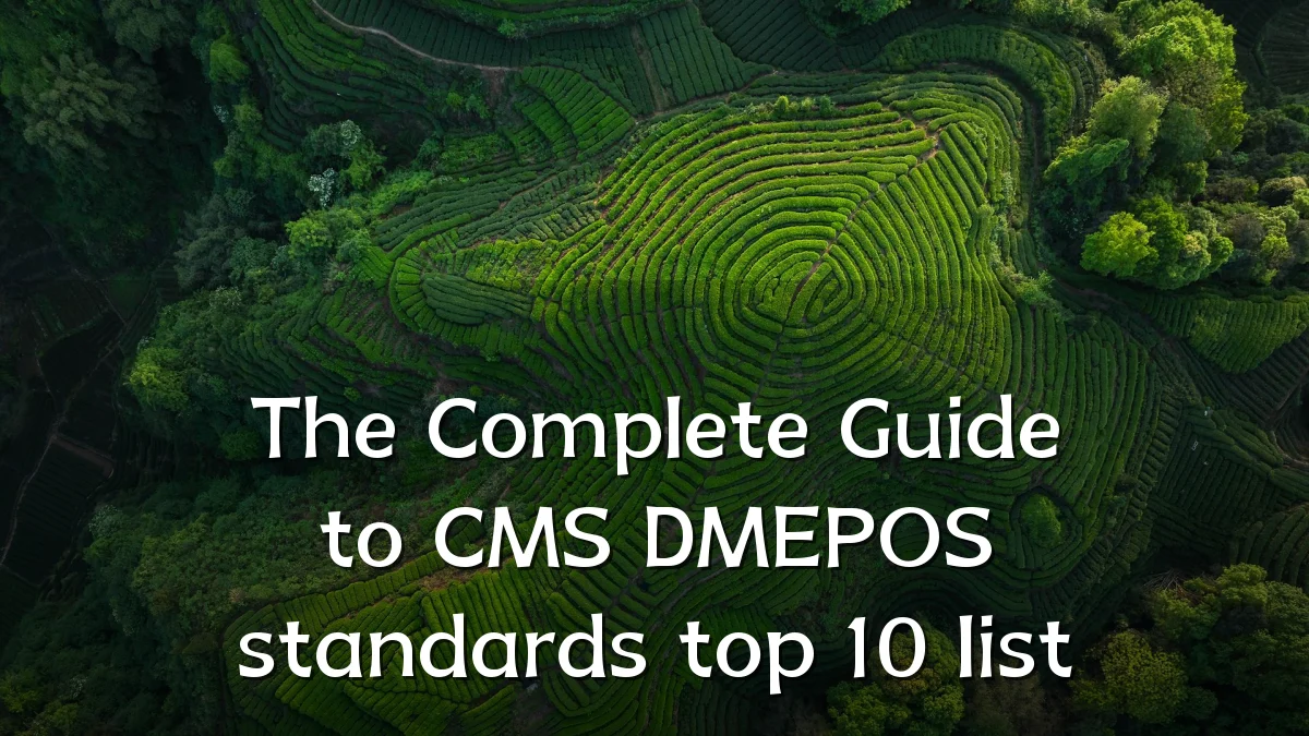 The Complete Guide to CMS DMEPOS standards top 10 list
