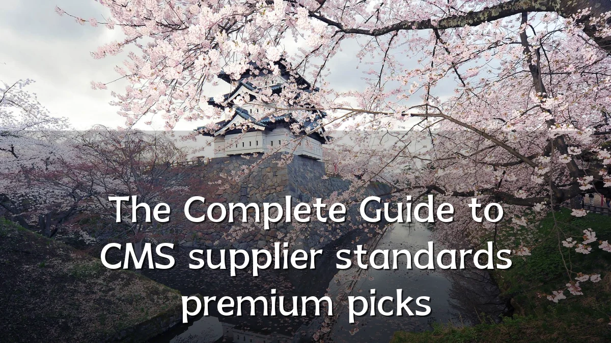 The Complete Guide to CMS supplier standards premium picks