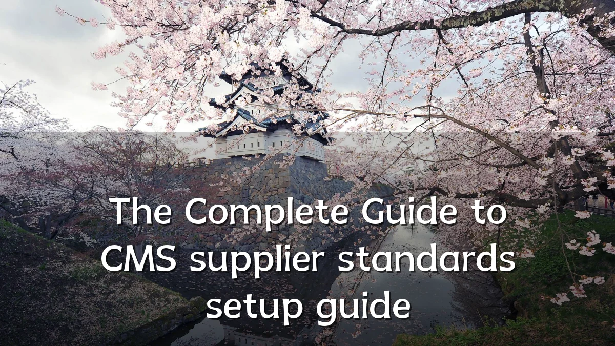 The Complete Guide to CMS supplier standards setup guide