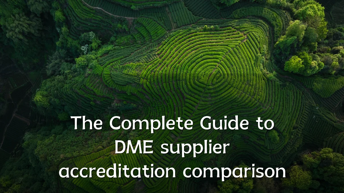 The Complete Guide to DME supplier accreditation comparison