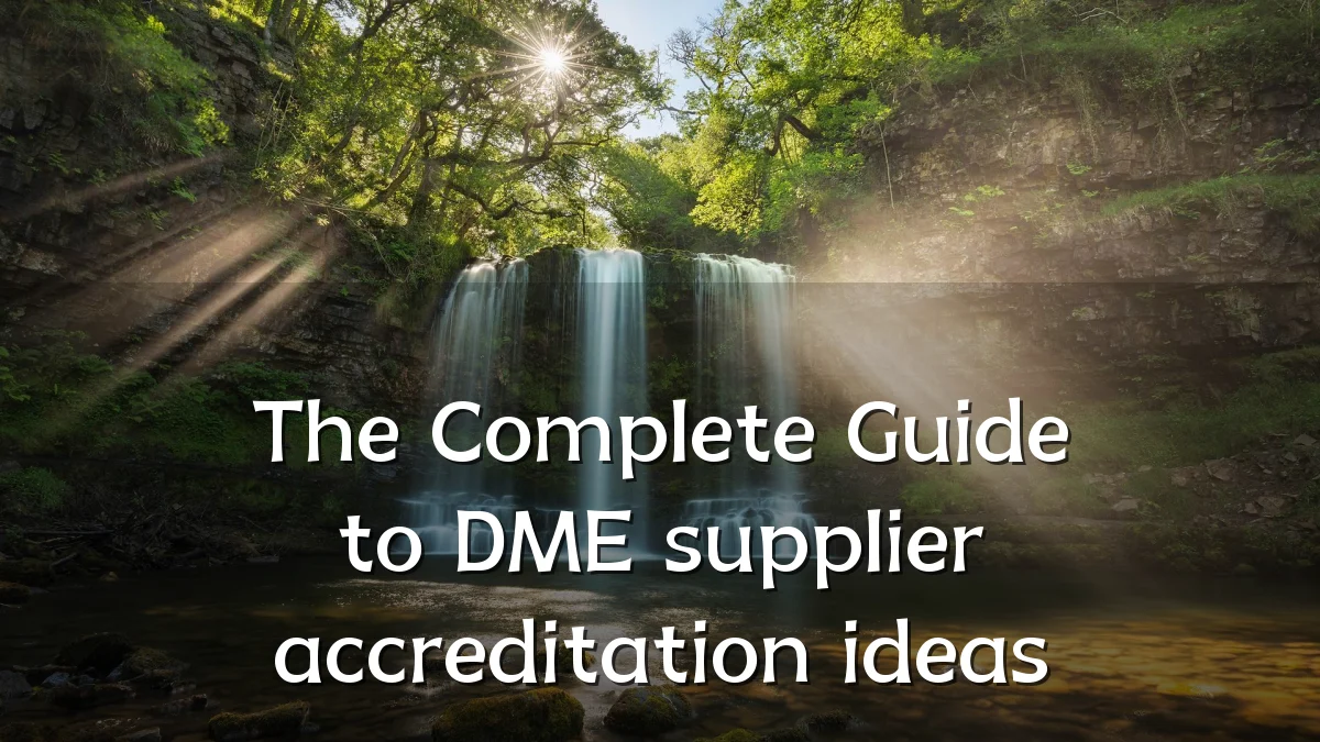 The Complete Guide to DME supplier accreditation ideas
