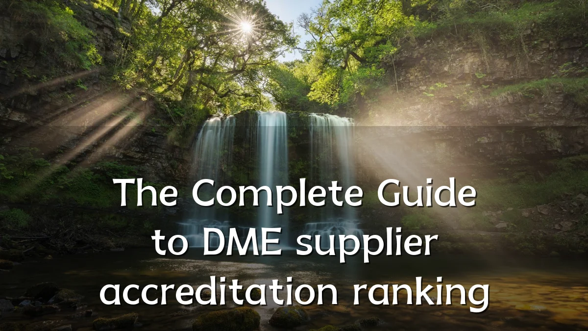 The Complete Guide to DME supplier accreditation ranking