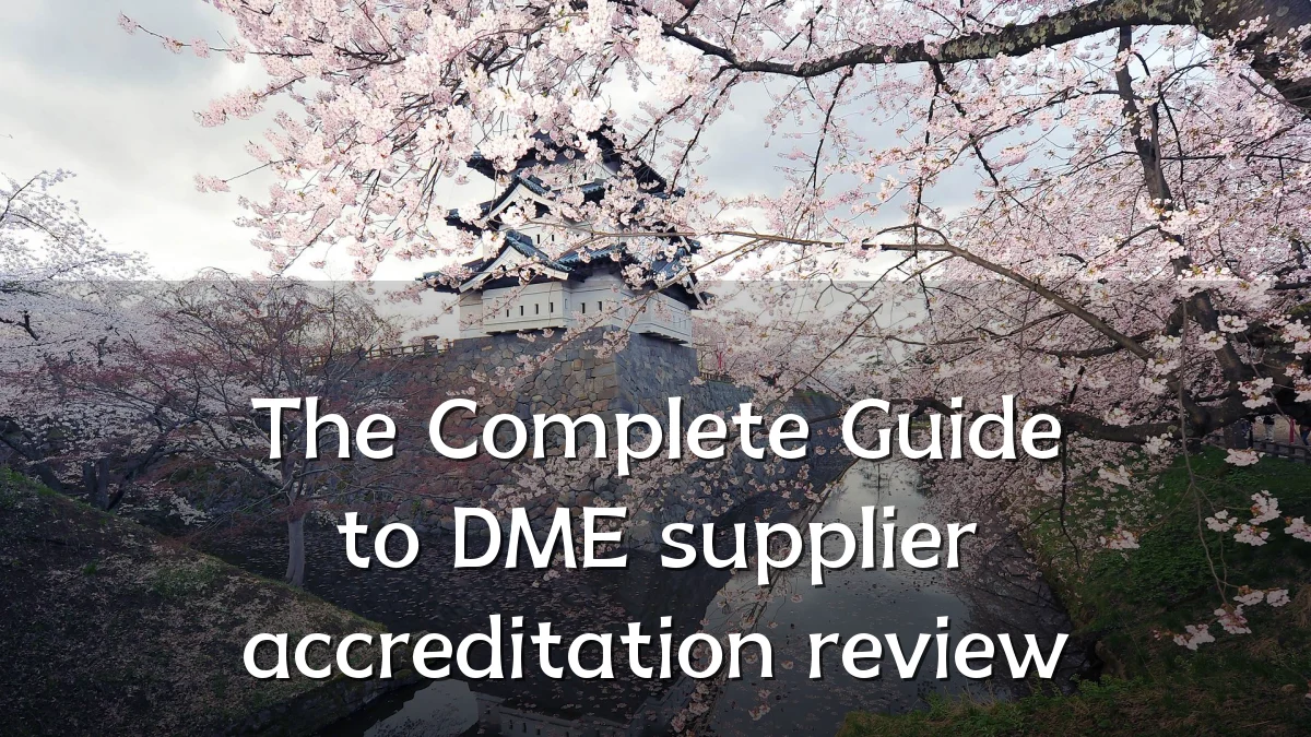 The Complete Guide to DME supplier accreditation review