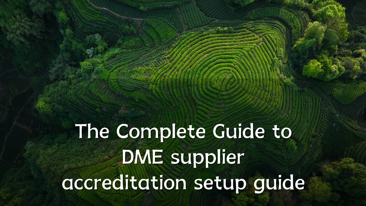 The Complete Guide to DME supplier accreditation setup guide