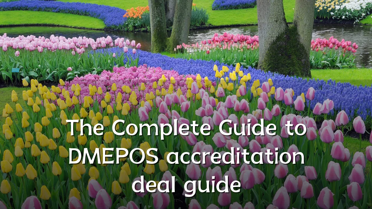 The Complete Guide to DMEPOS accreditation deal guide
