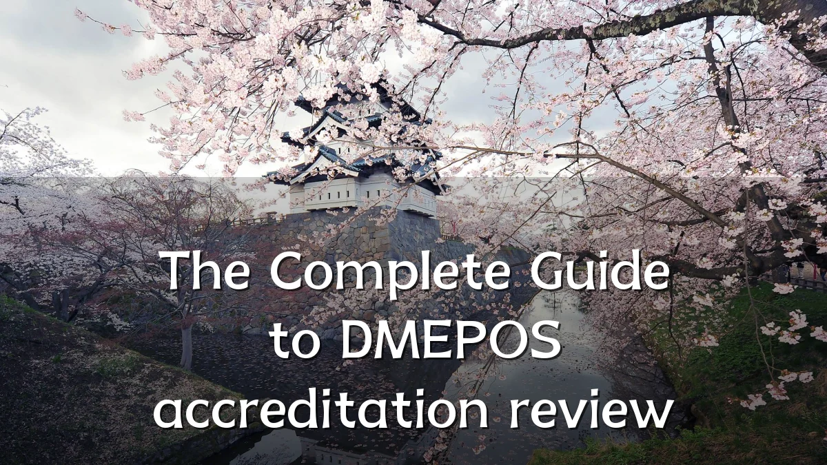 The Complete Guide to DMEPOS accreditation review