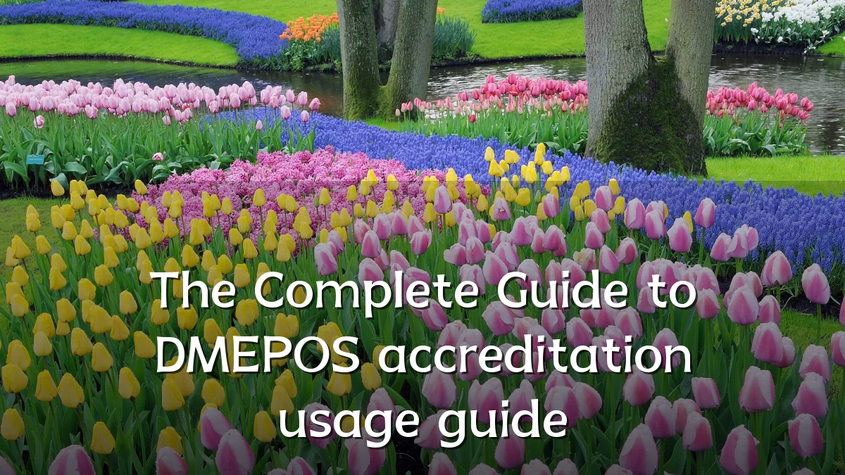 The Complete Guide to DMEPOS accreditation usage guide