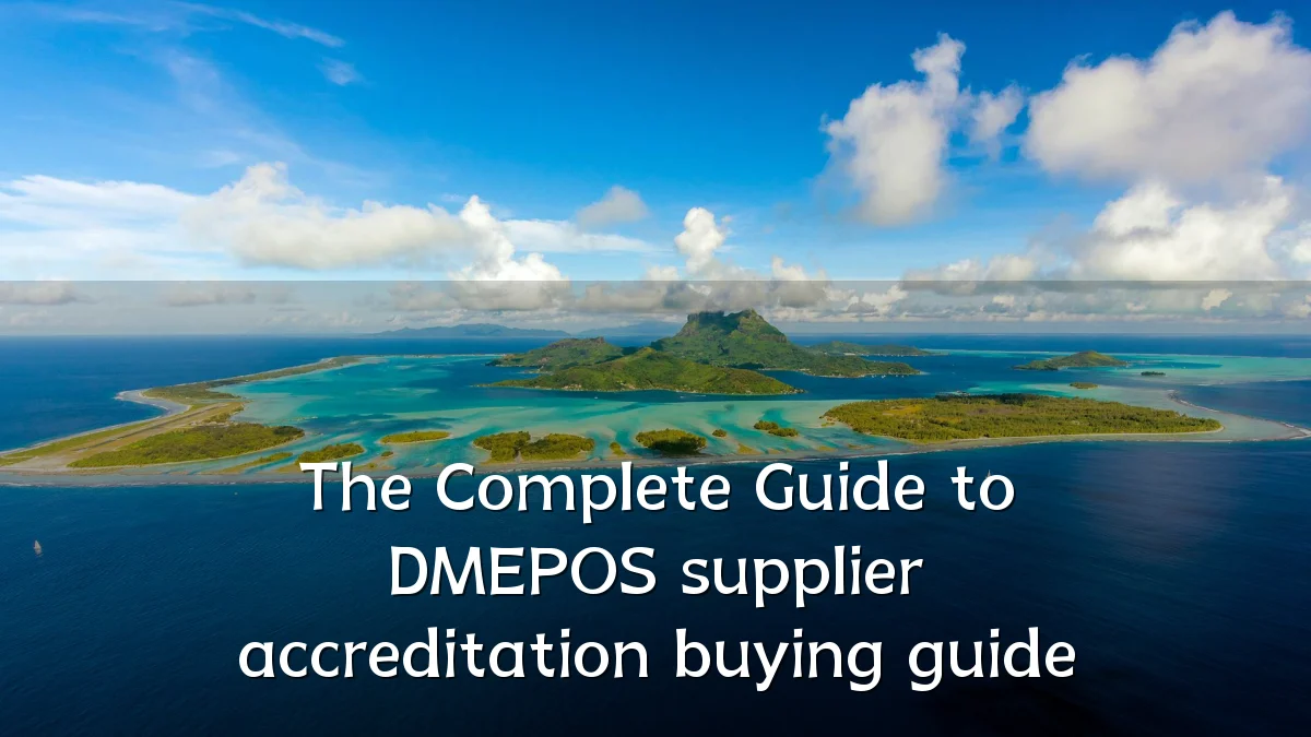 The Complete Guide to DMEPOS supplier accreditation buying guide