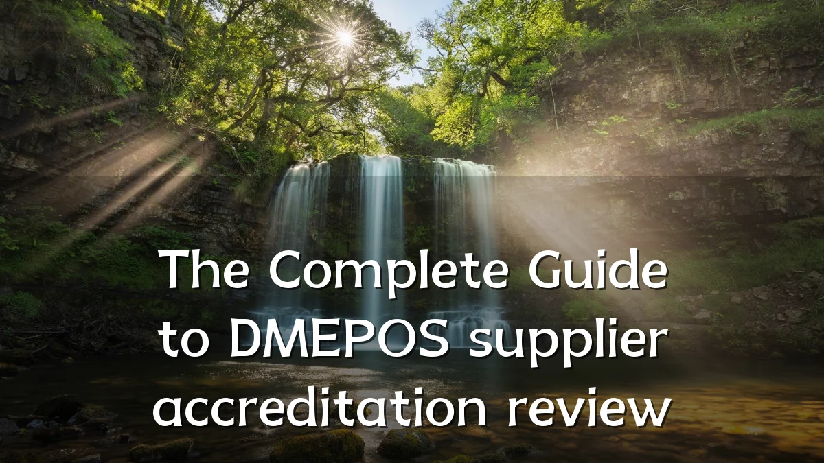 The Complete Guide to DMEPOS supplier accreditation review