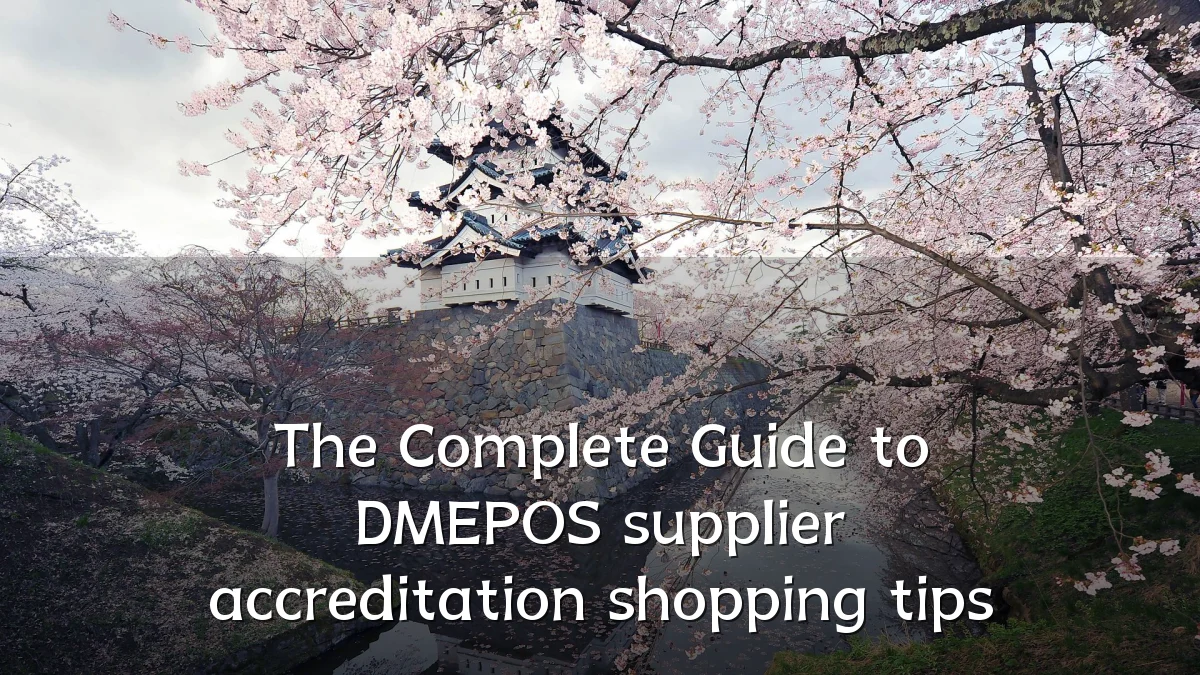 The Complete Guide to DMEPOS supplier accreditation shopping tips