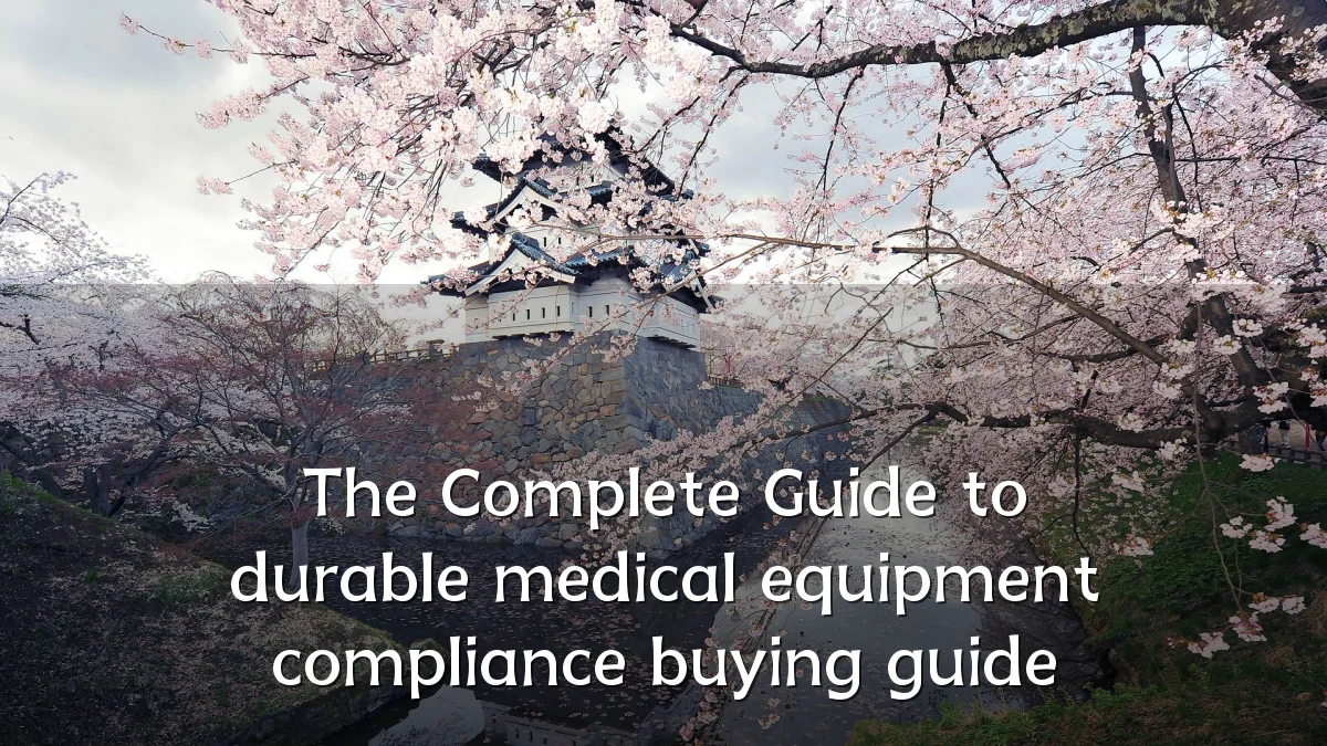 The Complete Guide to durable medical equipment compliance buying guide