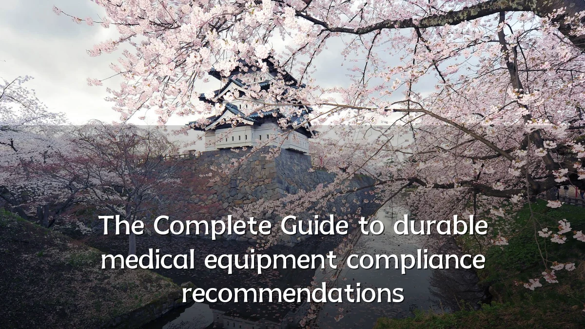 The Complete Guide to durable medical equipment compliance recommendations