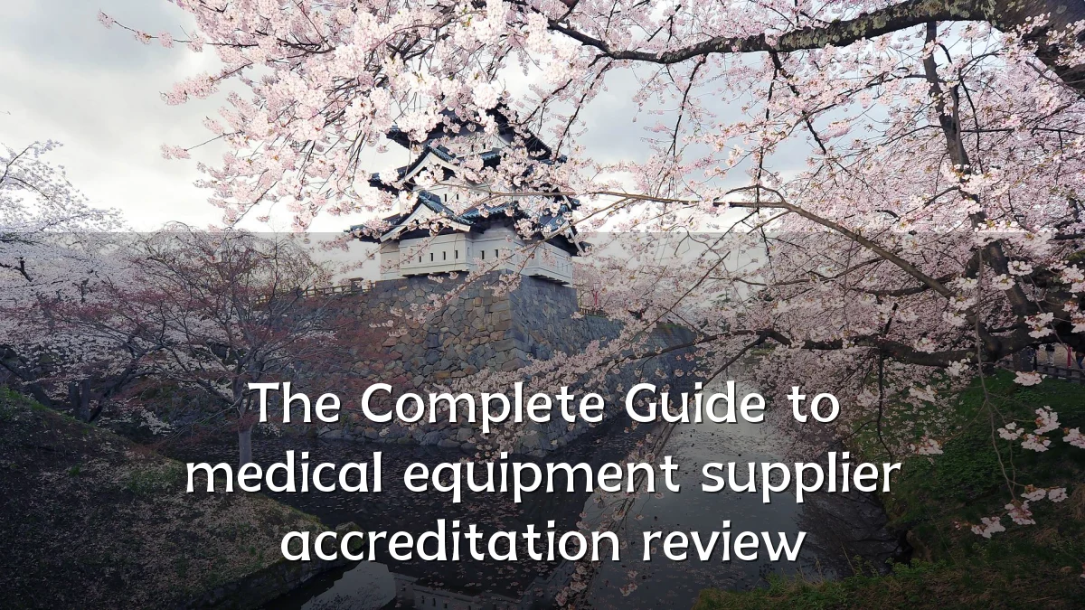 The Complete Guide to medical equipment supplier accreditation review