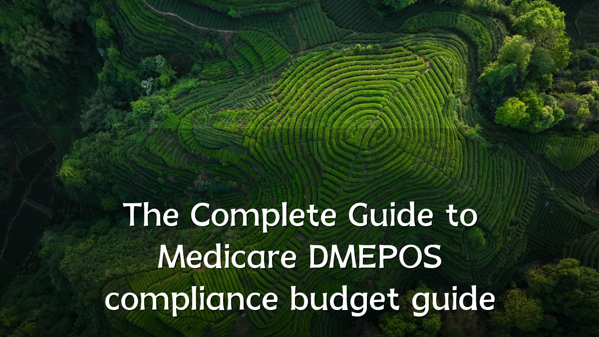 The Complete Guide to Medicare DMEPOS compliance budget guide