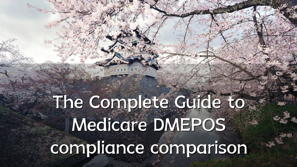 The Complete Guide to Medicare DMEPOS compliance comparison