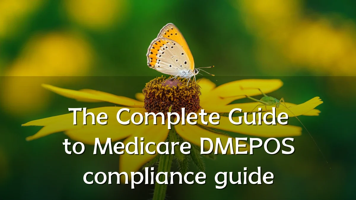The Complete Guide to Medicare DMEPOS compliance guide