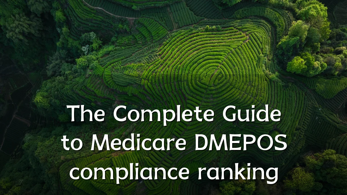 The Complete Guide to Medicare DMEPOS compliance ranking