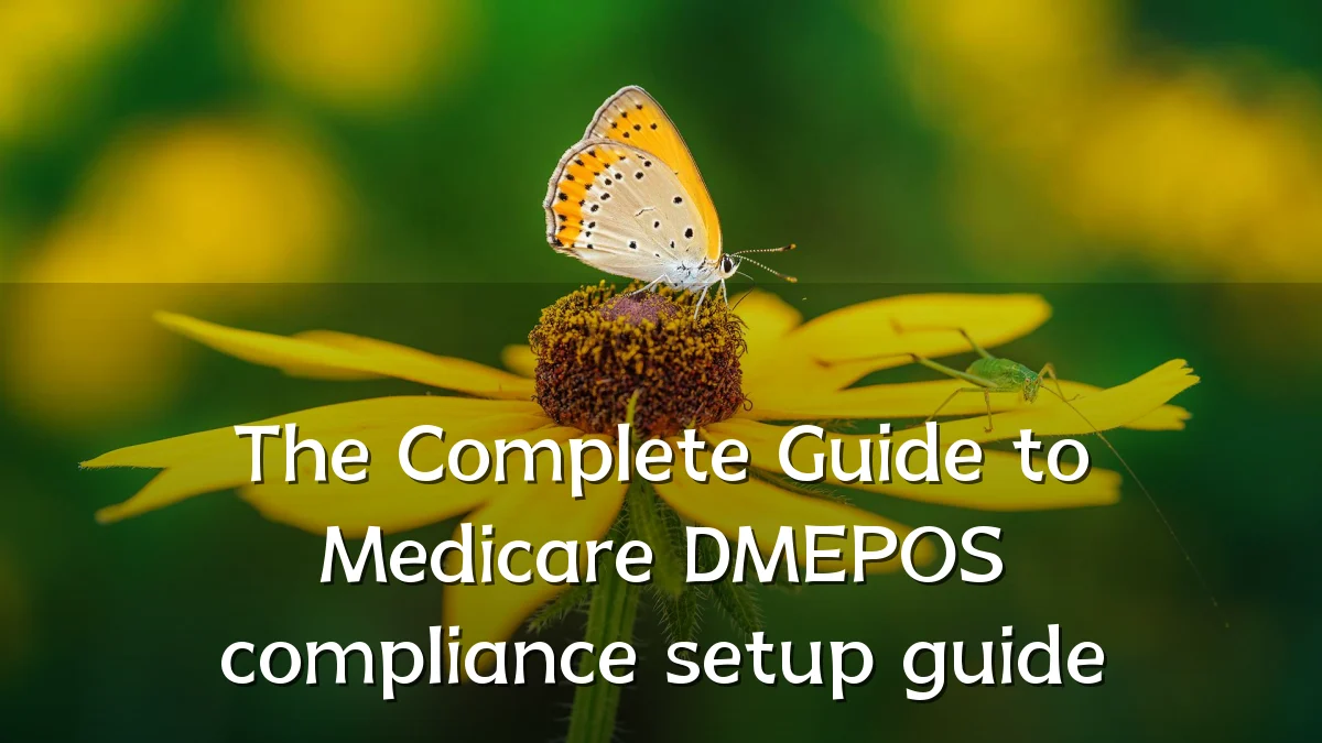 The Complete Guide to Medicare DMEPOS compliance setup guide