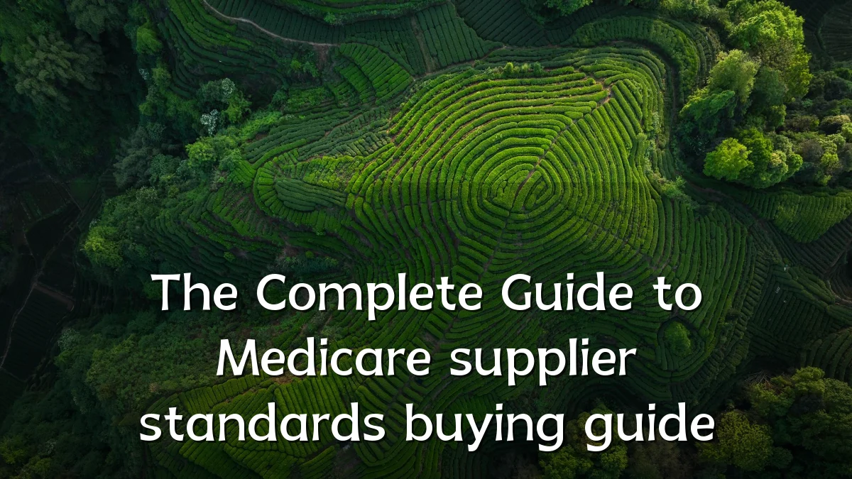 The Complete Guide to Medicare supplier standards buying guide